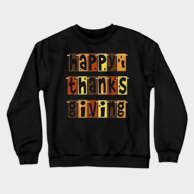 Happy thanks giving T-shirt Crewneck Sweatshirt by TibA